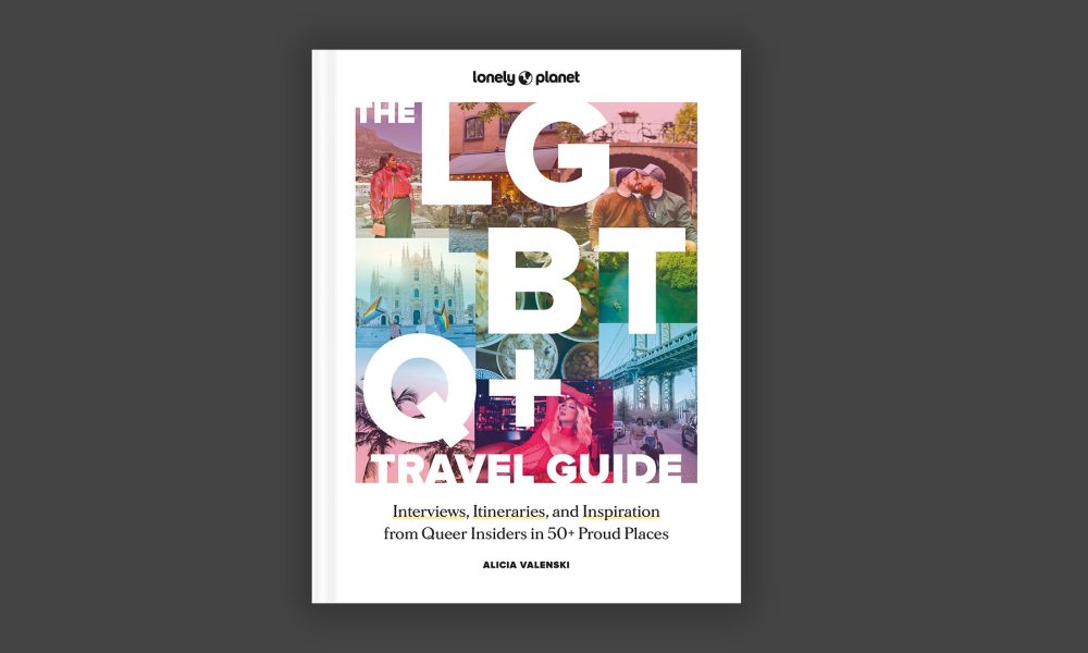 Inside The Lonely Planet’s First-Ever LGBTQ+ Travel Guide to Help Queer Travelers Explore the World with Confidence and Pride